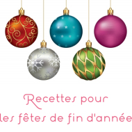 Recettes de fêtes pour Noël et le Réveillon