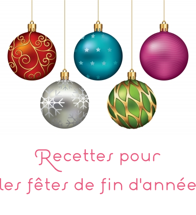 Les recettes pour les fêtes de fin d'année